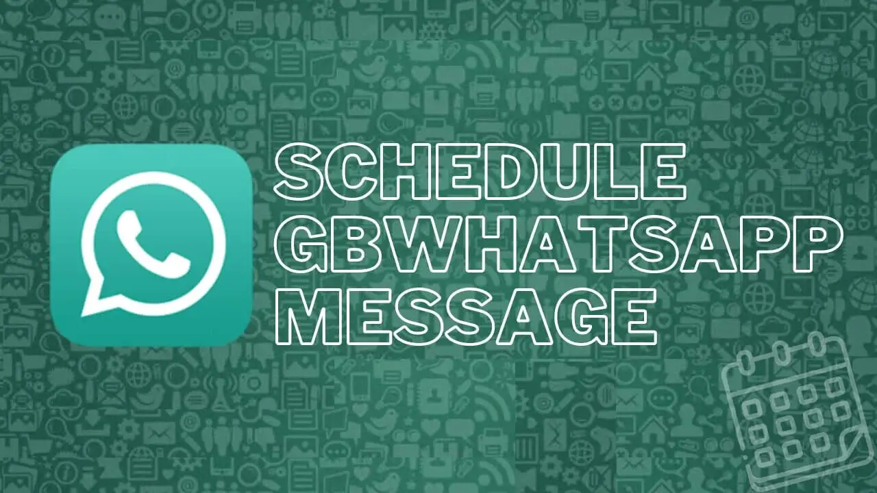 How to Schedule a Message on GB WhatsApp.