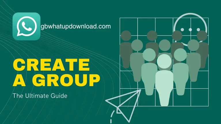How to Create GB WhatsApp Group (The Ultimate Guide)