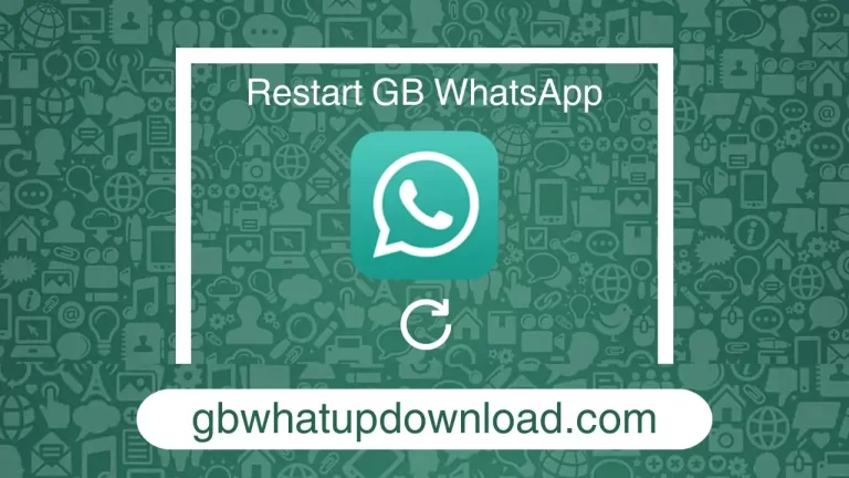 How to Restart GB WhatsApp On Your Device (Quick Guide 2024)